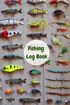 Paperback Fishing Log Book: Fishermans Notebook, Journal diary to record fishing memories with your kids, children and toddlers. Perfect fishing l Book