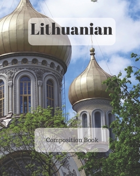 Lithuanian Composition Book: a college ruled notebook for your exercises, assignments and notes