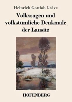 Paperback Volkssagen und volkstümliche Denkmale der Lausitz [German] Book