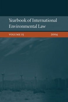 Hardcover Yearbook of International Environmental Law: Volume 15, 2004 Book