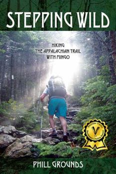 Paperback Stepping Wild: Hiking the Appalachian Trail with Mingo Book