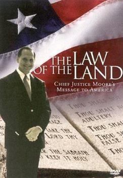 DVD Law of the Land: Featuring Alabama Chief Justice Roy Moore and Other Guest Book