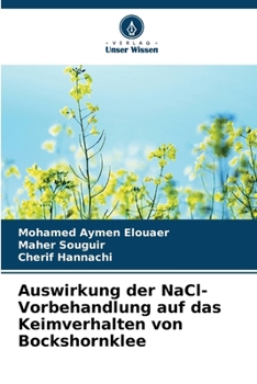 Auswirkung der NaCl-Vorbehandlung auf das Keimverhalten von Bockshornklee (German Edition)