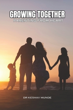 Paperback Growing Together: Parenting with Heart: Successful Parenting: Proud Upbringing Book