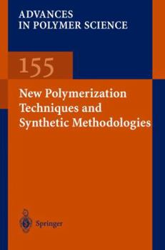 New Polymerization Techniques and Synthetic Methodologies (Advances in Polymer Science) - Book #155 of the Advances in Polymer Science