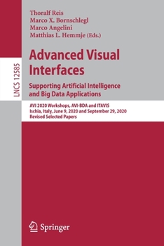 Paperback Advanced Visual Interfaces. Supporting Artificial Intelligence and Big Data Applications: AVI 2020 Workshops, Avi-Bda and Itavis, Ischia, Italy, June Book