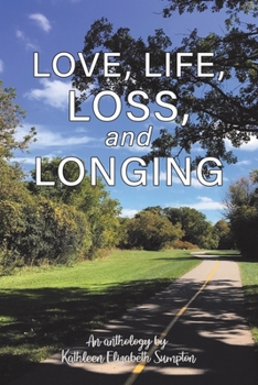 Paperback Love, Life, Loss, and Longing: A Poetry Anthology Book