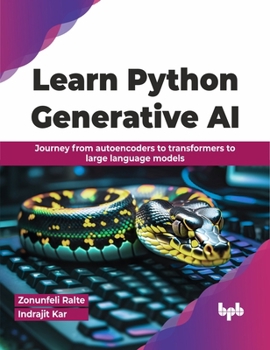 Paperback Learn Python Generative AI: Journey from autoencoders to transformers to large language models (English Edition) Book