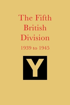 Paperback The Fifth British Division 1939 to 1945 Book