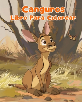 Paperback Libro Para Colorear de Canguros: Páginas Simples Para Colorear de Canguros Para Niños de 1 a 3 Años [Spanish] Book