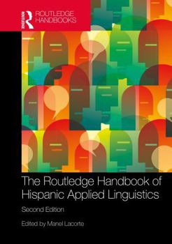 The Routledge Handbook of Hispanic Applied Linguistics - Book  of the Routledge Handbooks in Applied Linguistics