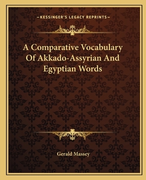 Paperback A Comparative Vocabulary Of Akkado-Assyrian And Egyptian Words Book