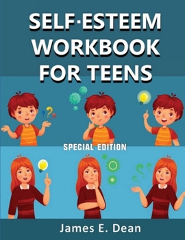 Paperback Self-Esteem Workbook for Teens: How to improve Self Confidence 100 Pages Special Edition Book