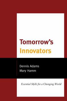 Paperback Tomorrow's Innovators: Essential Skills for a Changing World Book
