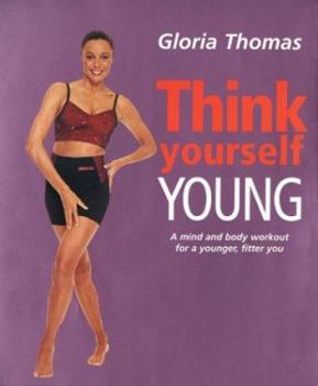 Paperback Think Yourself Young: A Mind and Body Workout for a Younger, Fitter You Book