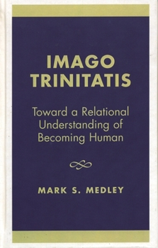 Imago Trinitatis: Toward a Relational Understanding of Becoming Human