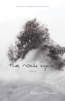 The Rock Cycle: Essays - Book  of the River Teeth Literary Nonfiction Prize