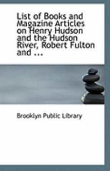 List of Books and Magazine Articles on Henry Hudson and the Hudson River, Robert Fulton And