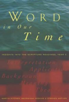 Paperback Word in Our Time: Insights Into the Scripture Readings, Year C Book