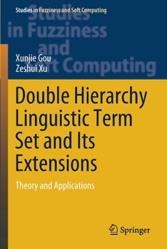 Paperback Double Hierarchy Linguistic Term Set and Its Extensions: Theory and Applications Book