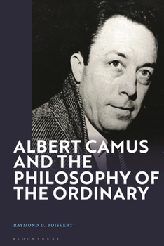 Hardcover Albert Camus and the Philosophy of the Ordinary Book