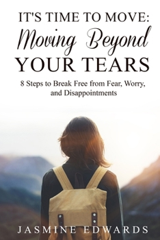 Paperback It's Time to Move: Moving Beyond Your Tears Book