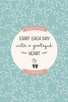 Gratitude Journal "Start Each Day With a Grateful Heart"