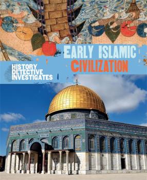 Paperback The History Detective Investigates: Early Islamic Civilization Book