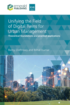 Hardcover Unifying the Field of Digital Twins for Urban Management: Theoretical Foundations and Practical Applications Book