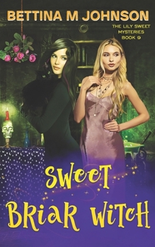 Sweet Briar Witch - Book #9 of the Lily Sweet Mysteries