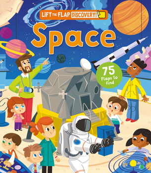 Lift the Flap: Discovery! Space, Explore Planets, Stars, Constellations, Space Exploration, and the Wonders of the Solar System Through Interactive Learning (Curious Fox Books)