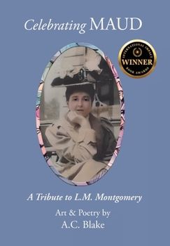 Hardcover Celebrating Maud A Tribute to L.M. Montgomery Book