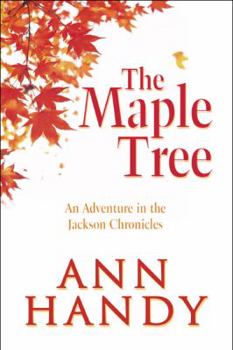 Paperback The Maple Tree: An Adventure in the Jackson Chronicles Book