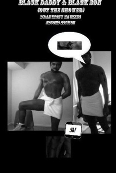 Paperback Black Daddy & Black Son (out the shower) Second Edition Book