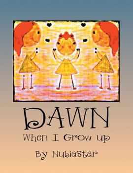 Paperback Dawn: When I Grow Up Book