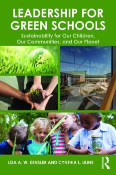 Paperback Leadership for Green Schools: Sustainability for Our Children, Our Communities, and Our Planet Book