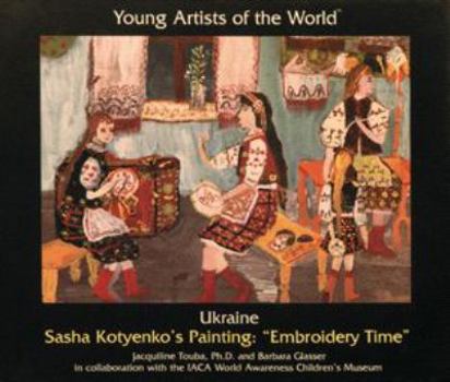 Ukraine: Sasha Kotyenko's Painting "Embroidery Time" (Young Artists of the World) - Book  of the Young Artists of the World