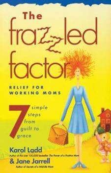 Paperback The Frazzled Factor: Relief for Working Moms Book