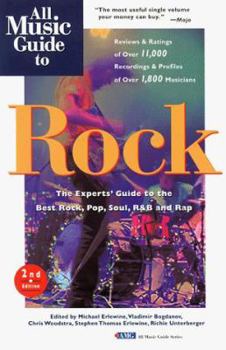 All Music Guide to Rock: The Experts' Guide to the Best Rock Recordings in Rock, Pop, Soul, R&B, and Rap (Amg All Music Guide Series)
