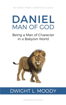 Paperback Daniel, Man of God: Being a Man of Character in a Babylon World Book