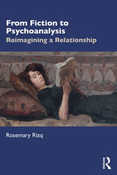 Paperback From Fiction to Psychoanalysis: Reimagining a Relationship Book