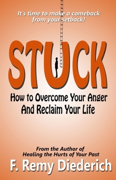 Paperback Stuck: How to Overcome Your Anger and Reclaim Your Life Book