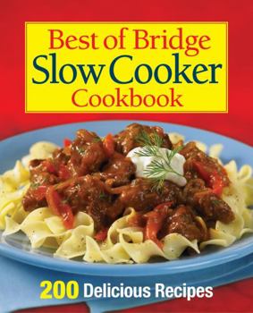 Spiral-bound Best of Bridge Slow Cooker Cookbook: 200 Delicious Recipes Book