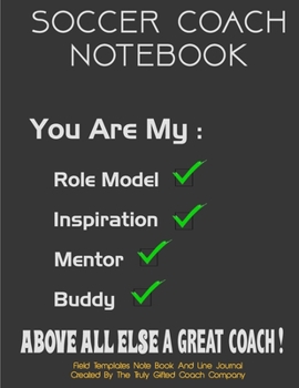 Soccer Coach Note Book : Soccer Coach Gifts Note Pad with Field Markings and Template Appreciation Gift Unique 2 in 1 Present