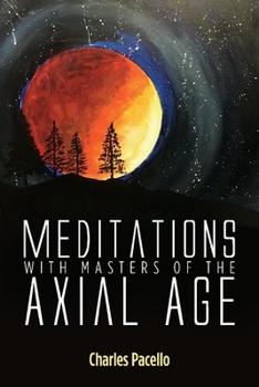 Paperback Meditations with Masters of the Axial Age: Volume 1 Book