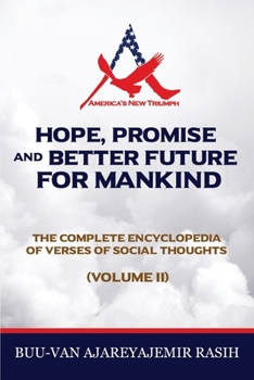 Paperback Hope, Promise and Better Future for Mankind: The Complete Encyclopedia of Verses of Social Thoughts (Volume II) Book