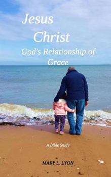 Paperback Jesus Christ, God's Relationship of Grace Book