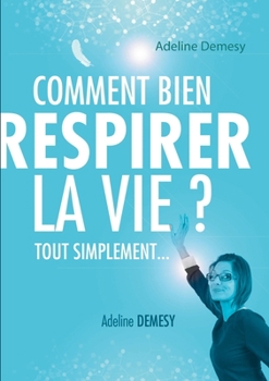 Paperback Comment bien respirer la vie ? [French] Book