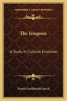 Paperback The Iroquois: A Study In Cultural Evolution Book