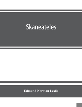 Paperback Skaneateles; history of its earliest settlement and reminiscences of later times; disconnected sketches of the earliest settlement of this town and vi Book